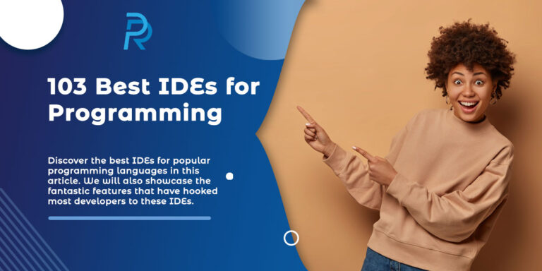 103 Best IDEs for Python, Java, C++, JavaScript, and Other Popular Programming Languages in 2023